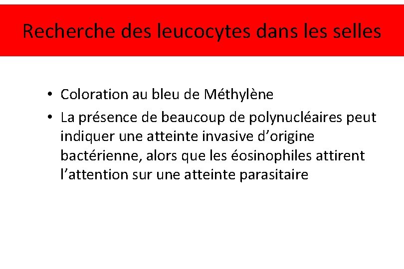 Recherche des leucocytes dans les selles • Coloration au bleu de Méthylène • La