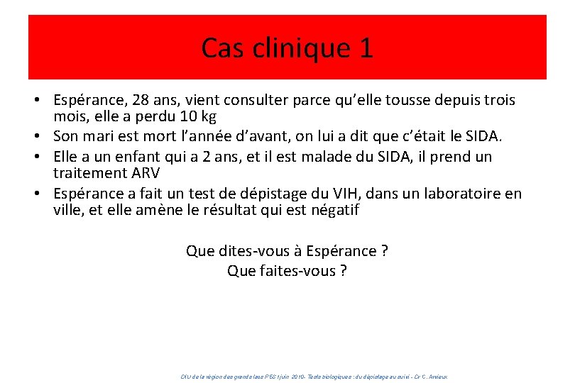 DIU des grands lacs 2010 : Tests biologiques - Mardi 18 juin 2013 Cas