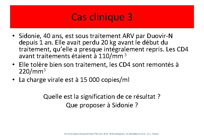 DIU des grands lacs 2010 : Tests biologiques - Mardi 18 juin 2013 Cas