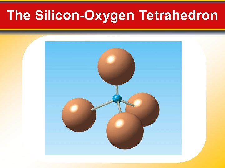 The Silicon-Oxygen Tetrahedron 