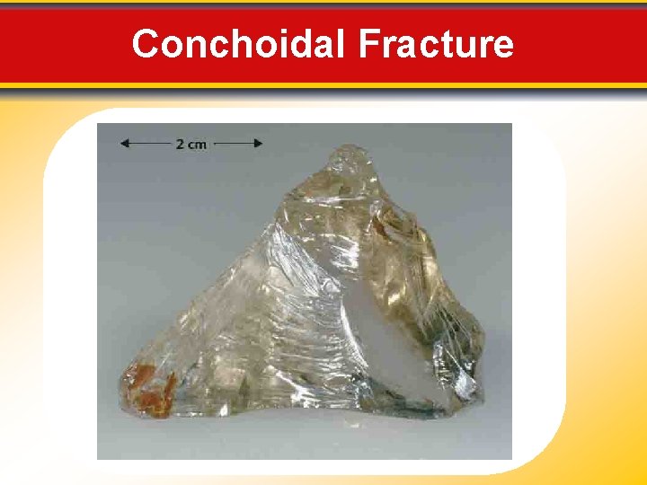 Conchoidal Fracture 