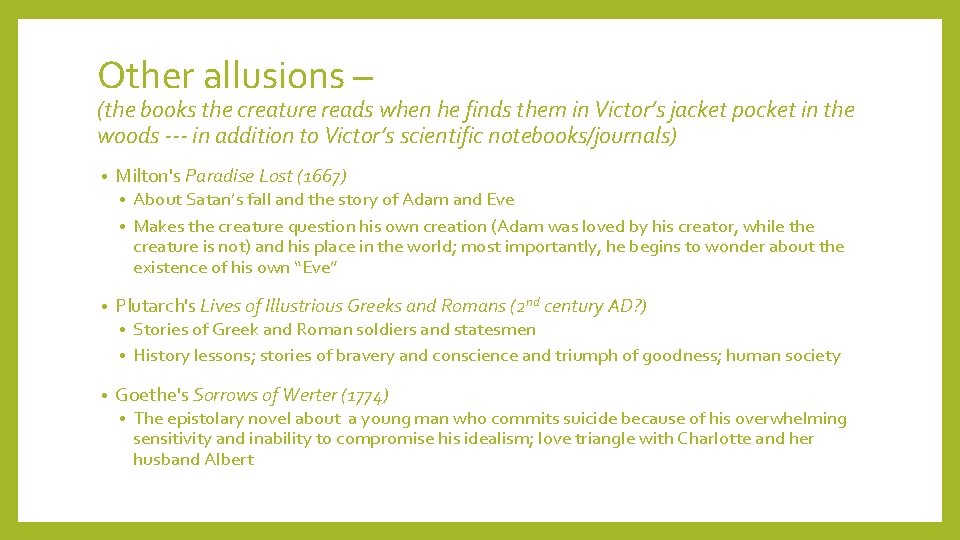 Other allusions – (the books the creature reads when he finds them in Victor’s
