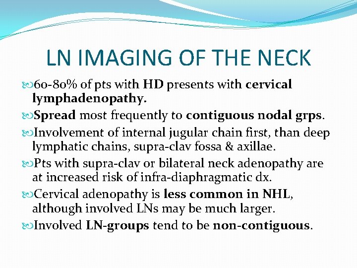 LN IMAGING OF THE NECK 60 -80% of pts with HD presents with cervical