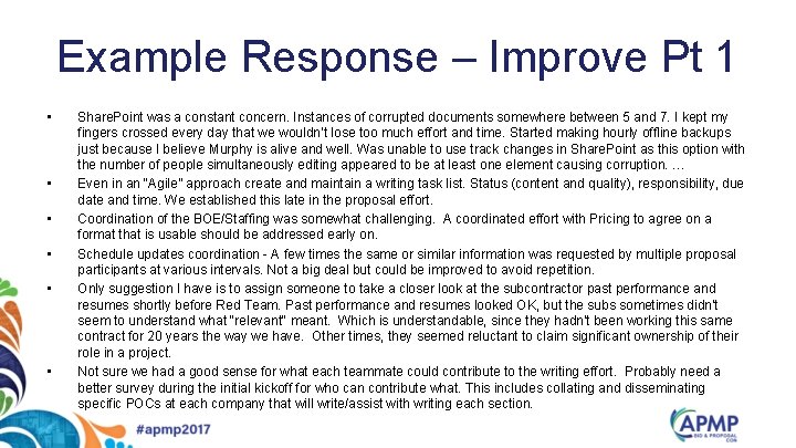 Example Response – Improve Pt 1 • • • Share. Point was a constant