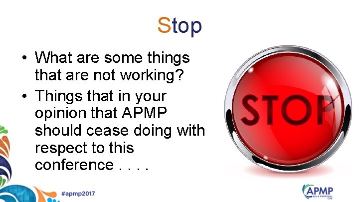 Stop • What are some things that are not working? • Things that in