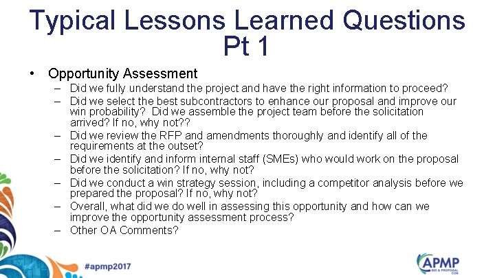 Typical Lessons Learned Questions Pt 1 • Opportunity Assessment – Did we fully understand