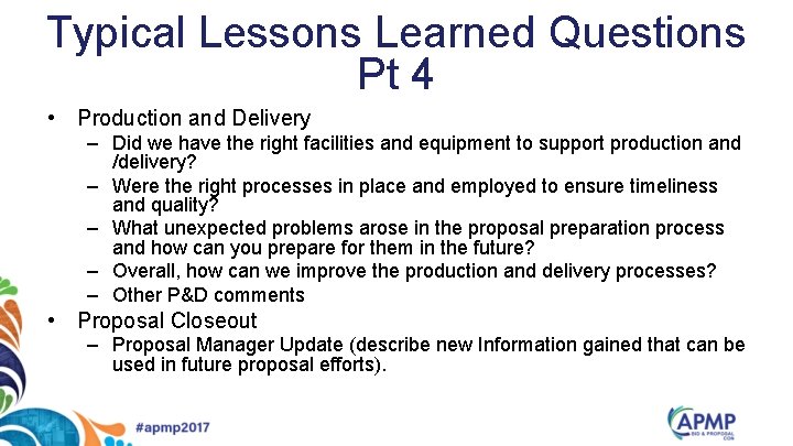 Typical Lessons Learned Questions Pt 4 • Production and Delivery – Did we have