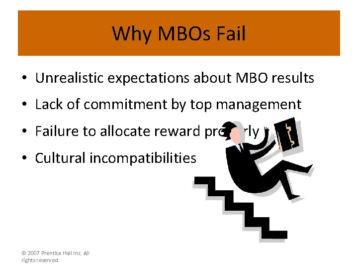Why MBOs Fail • Unrealistic expectations about MBO results • Lack of commitment by