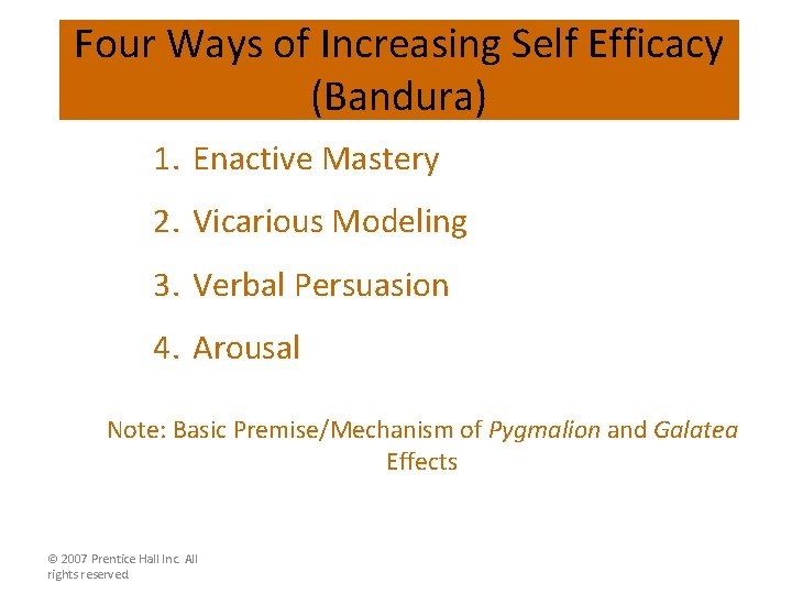 Four Ways of Increasing Self Efficacy (Bandura) 1. Enactive Mastery 2. Vicarious Modeling 3.