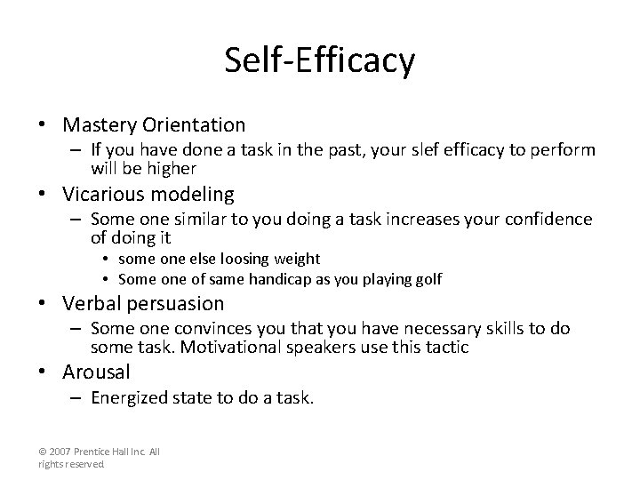 Self-Efficacy • Mastery Orientation – If you have done a task in the past,
