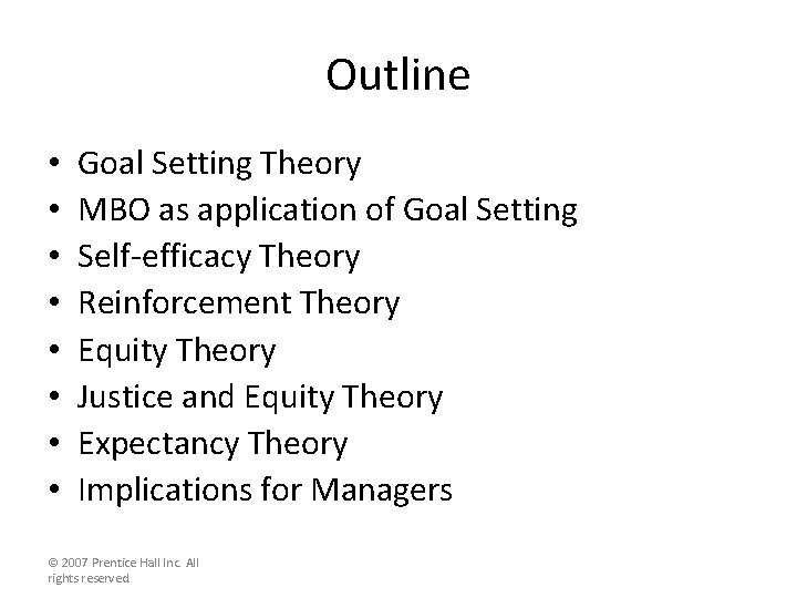 Outline • • Goal Setting Theory MBO as application of Goal Setting Self-efficacy Theory