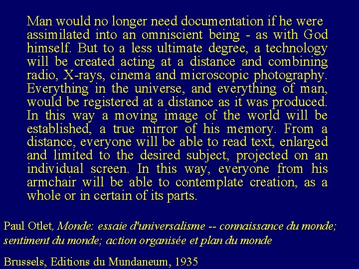 Man would no longer need documentation if he were assimilated into an omniscient being