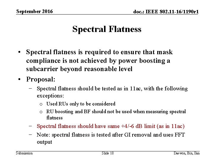 September 2016 doc. : IEEE 802. 11 -16/1190 r 1 Spectral Flatness • Spectral
