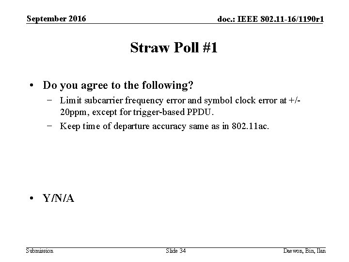 September 2016 doc. : IEEE 802. 11 -16/1190 r 1 Straw Poll #1 •
