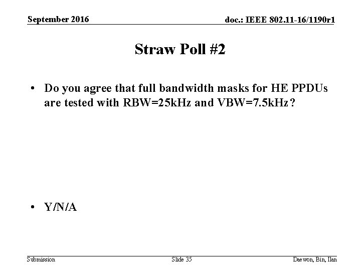 September 2016 doc. : IEEE 802. 11 -16/1190 r 1 Straw Poll #2 •