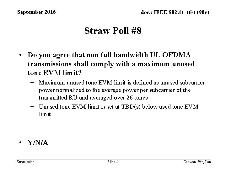 September 2016 doc. : IEEE 802. 11 -16/1190 r 1 Straw Poll #8 •