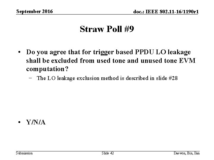 September 2016 doc. : IEEE 802. 11 -16/1190 r 1 Straw Poll #9 •