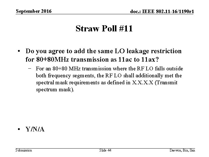 September 2016 doc. : IEEE 802. 11 -16/1190 r 1 Straw Poll #11 •
