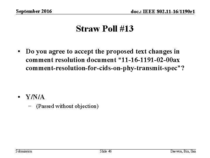 September 2016 doc. : IEEE 802. 11 -16/1190 r 1 Straw Poll #13 •
