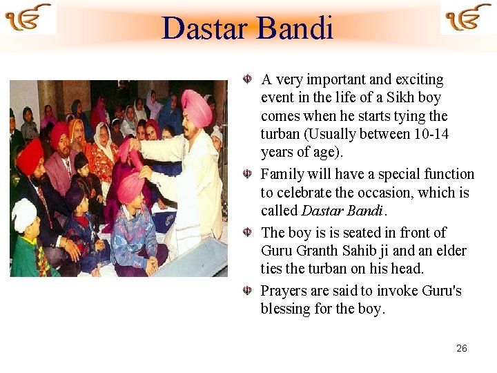 Dastar Bandi A very important and exciting event in the life of a Sikh