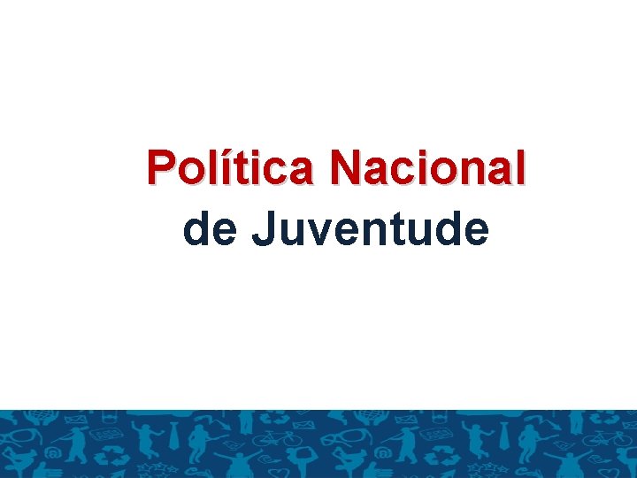 Política Nacional de Juventude 