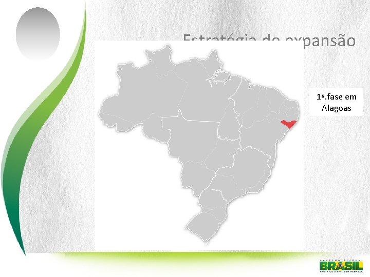 Estratégia de expansão 1ª. fase em Alagoas 