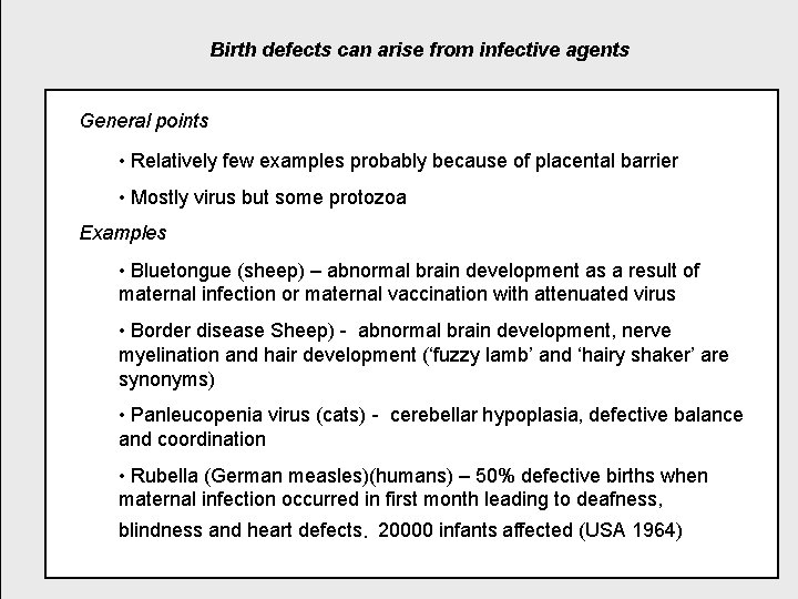 Birth defects can arise from infective agents General points • Relatively few examples probably