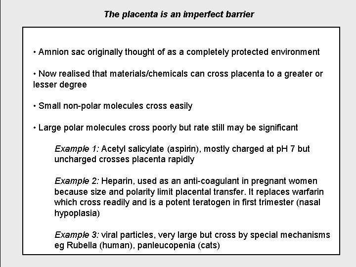 The placenta is an imperfect barrier • Amnion sac originally thought of as a