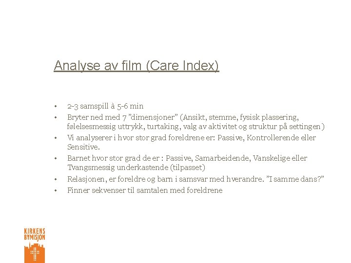 Analyse av film (Care Index) • • • 2 -3 samspill à 5 -6