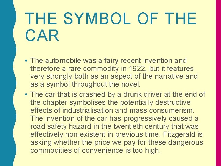 THE SYMBOL OF THE CAR • The automobile was a fairy recent invention and