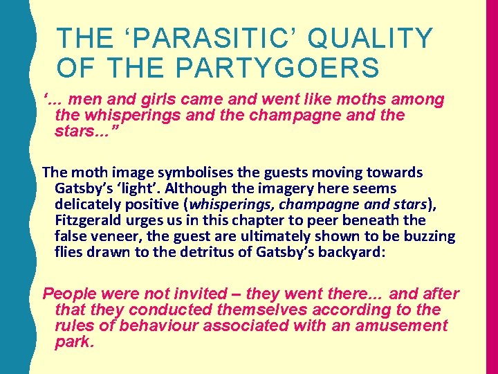 THE ‘PARASITIC’ QUALITY OF THE PARTYGOERS ‘… men and girls came and went like