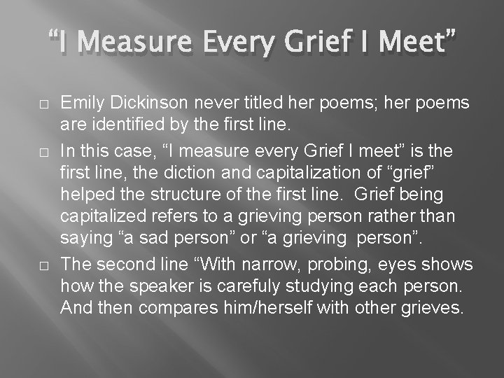 “I Measure Every Grief I Meet” � � � Emily Dickinson never titled her