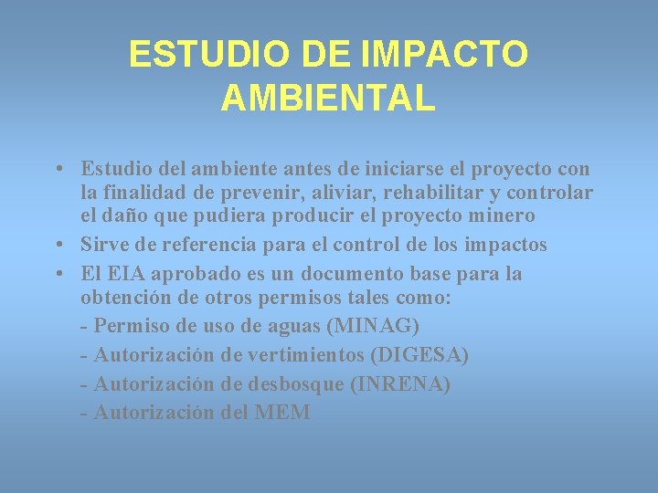 ESTUDIO DE IMPACTO AMBIENTAL • Estudio del ambiente antes de iniciarse el proyecto con