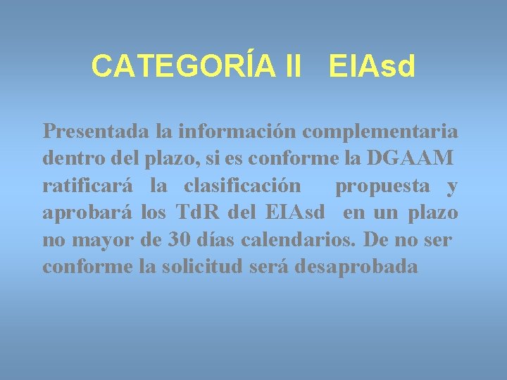 CATEGORÍA II EIAsd Presentada la información complementaria dentro del plazo, si es conforme la