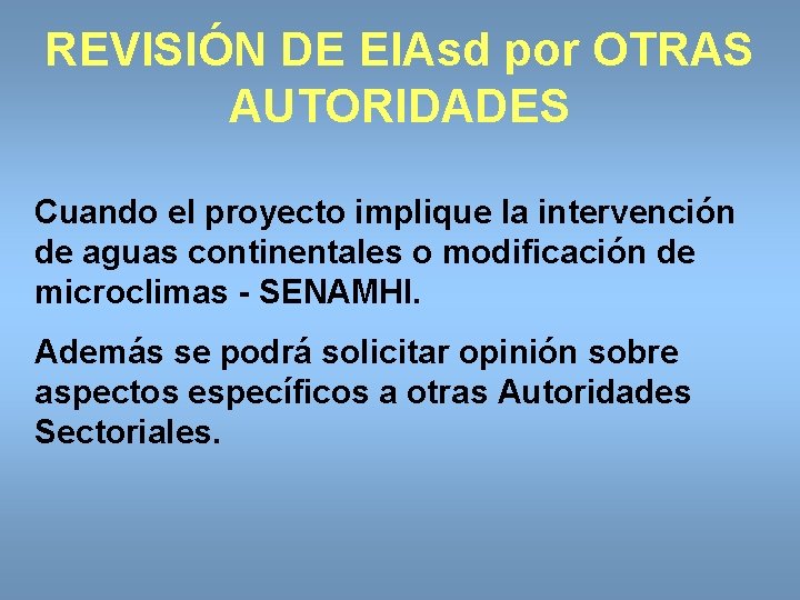 REVISIÓN DE EIAsd por OTRAS AUTORIDADES Cuando el proyecto implique la intervención de aguas