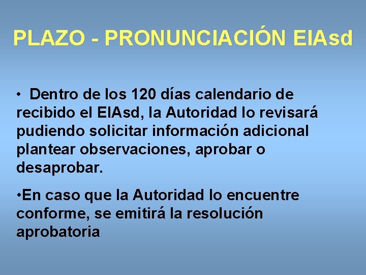 PLAZO - PRONUNCIACIÓN EIAsd • Dentro de los 120 días calendario de recibido el