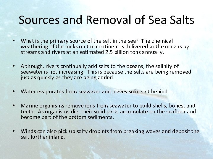 Sources and Removal of Sea Salts • What is the primary source of the