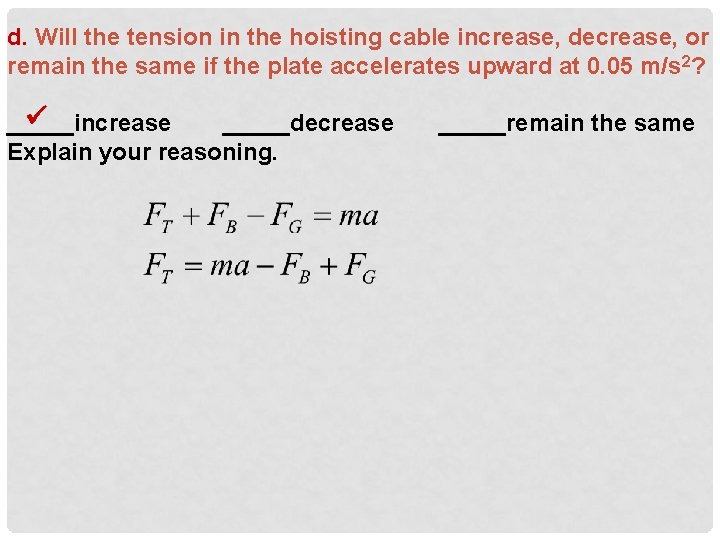 d. Will the tension in the hoisting cable increase, decrease, or remain the same