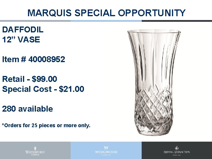 MARQUIS SPECIAL OPPORTUNITY DAFFODIL 12” VASE Item # 40008952 Retail - $99. 00 Special