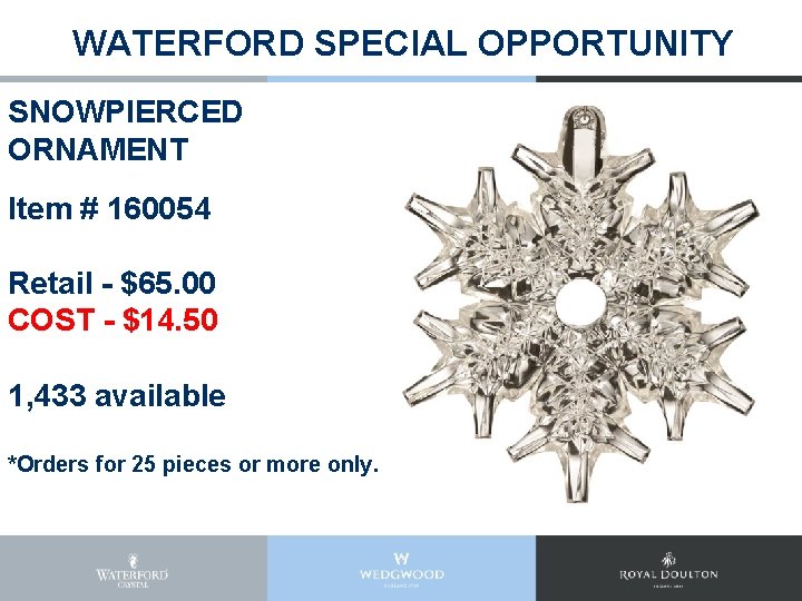 WATERFORD SPECIAL OPPORTUNITY SNOWPIERCED ORNAMENT Item # 160054 Retail - $65. 00 COST -