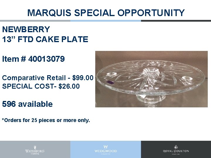 MARQUIS SPECIAL OPPORTUNITY NEWBERRY 13” FTD CAKE PLATE Item # 40013079 Comparative Retail -