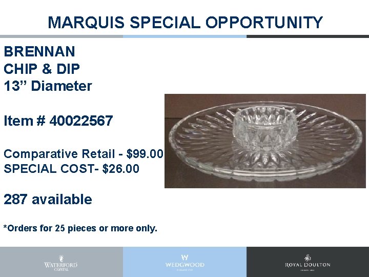 MARQUIS SPECIAL OPPORTUNITY BRENNAN CHIP & DIP 13” Diameter Item # 40022567 Comparative Retail