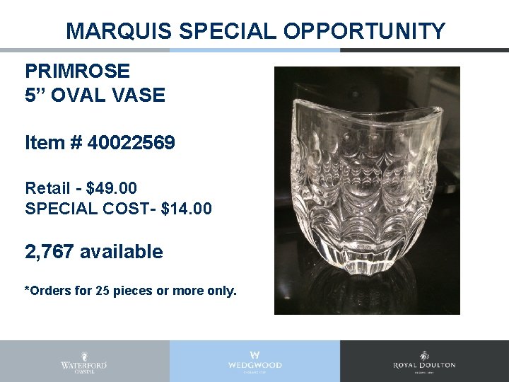 MARQUIS SPECIAL OPPORTUNITY PRIMROSE 5” OVAL VASE Item # 40022569 Retail - $49. 00