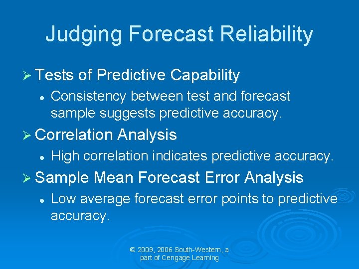 Judging Forecast Reliability Ø Tests of Predictive Capability l Consistency between test and forecast