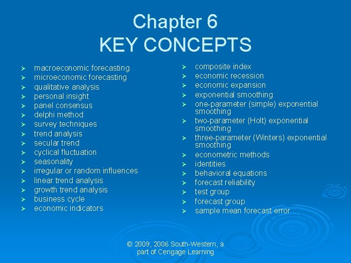 Chapter 6 KEY CONCEPTS Ø Ø Ø Ø macroeconomic forecasting microeconomic forecasting qualitative analysis