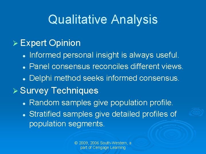 Qualitative Analysis Ø Expert Opinion l l l Informed personal insight is always useful.