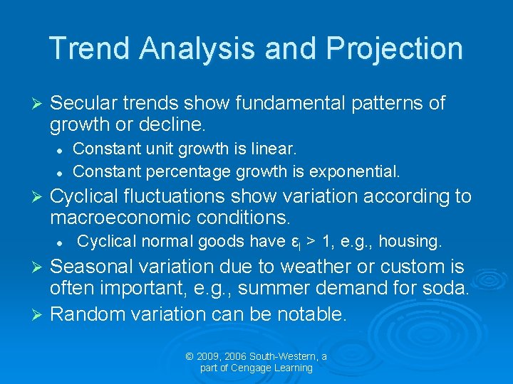 Trend Analysis and Projection Ø Secular trends show fundamental patterns of growth or decline.