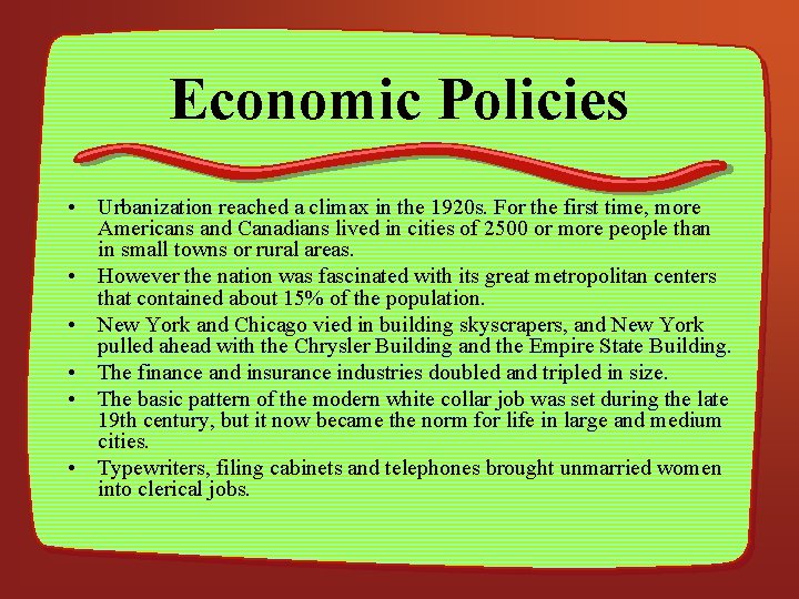 Economic Policies • Urbanization reached a climax in the 1920 s. For the first