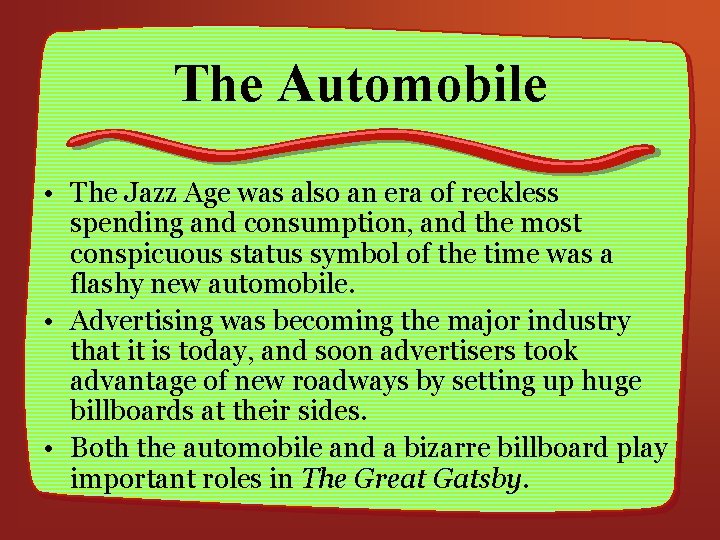 The Automobile • The Jazz Age was also an era of reckless spending and