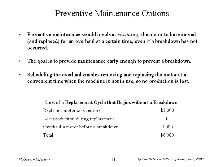 Preventive Maintenance Options • Preventive maintenance would involve scheduling the motor to be removed